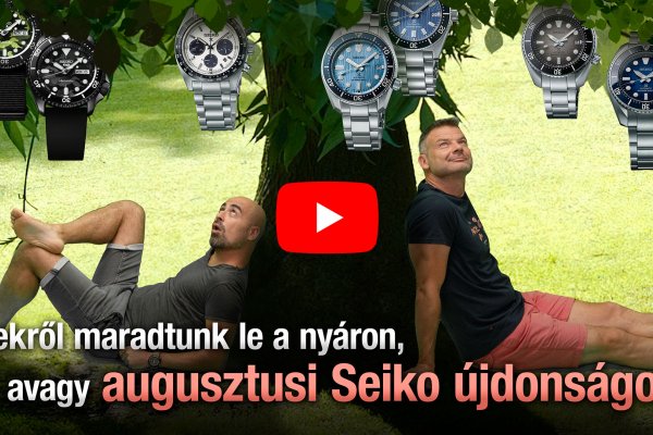 Ezekről maradtunk le nyáron, avagy augusztusi Seiko újdonságok! - Seiko Boutique TV - S03E01