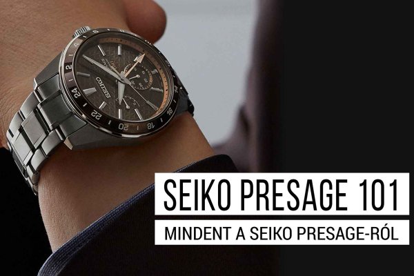 Seiko Presage 101 - a teljes Presage történelem, típusok és különleges modellek