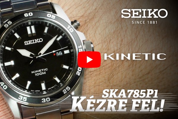 Kézre Fel! Seiko Kinetic SKA785P1